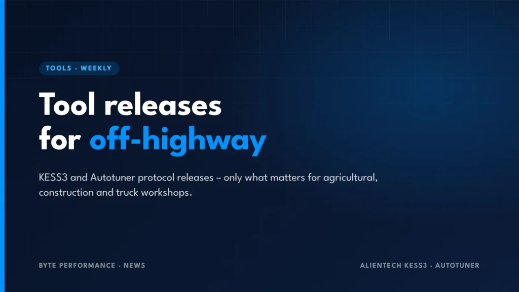 Byte Performance tool releases for off-highway: KESS3 and Autotuner protocol releases for agricultural, construction and truck workshops